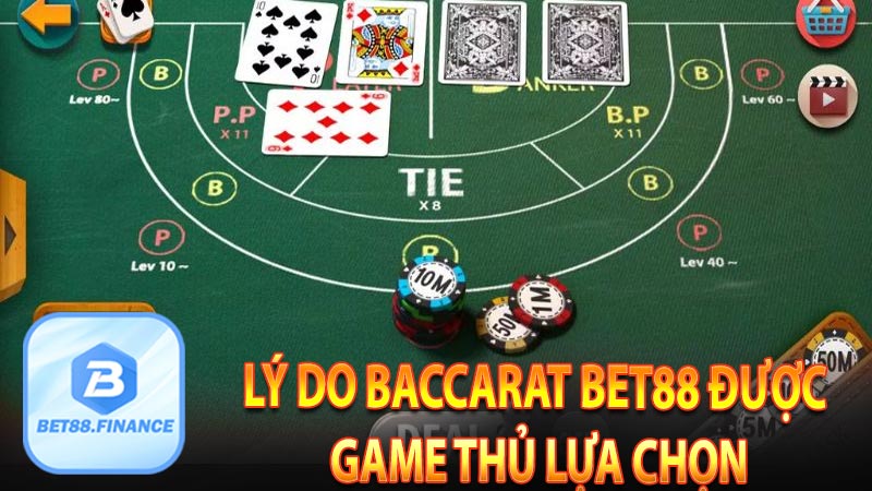 Lý do baccarat BET88 được game thủ lựa chọn